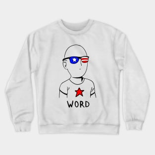 WORD, It's the 4th of July Crewneck Sweatshirt